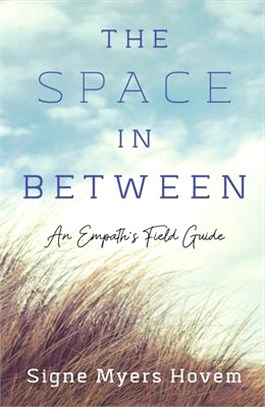 The Space in Between: An Empath's Field Guide