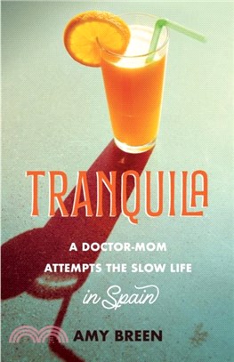Tranquila：A Doctor-Mom Attempts the Slow Life in Spain