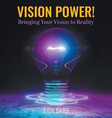 Vision Power!: Bringing Your Vision to Reality