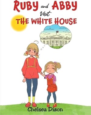 Ruby and Abby Visit the White House