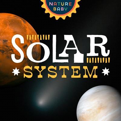 Nature Baby: Solar System