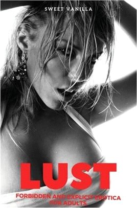 Lust: Forbidden and Explicit Erotica for Adults. HOT DIRTY COLLECTION, SPICY TALES, BUNDLE OF TABOO, Cuckolding, Hard Daddy,