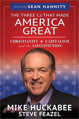 The Three Cs That Made America Great ― Christianity, Capitalism and the Constitution