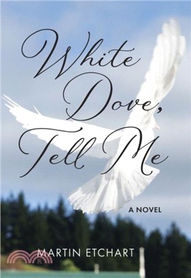 White Dove, Tell Me：A Novel