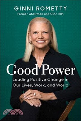 Good Power: Leading Positive Change in Our Lives, Work, and World