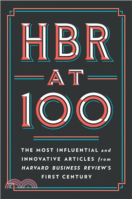 HBR at 100: The Most Essential, Influential, and Innovative Articles from Hbr's First 100 Years