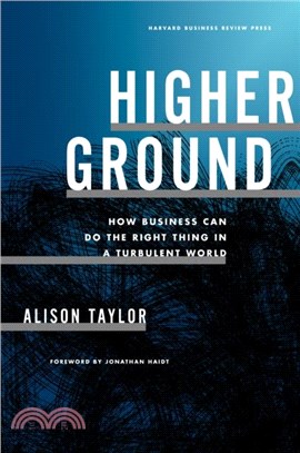 Higher Ground：How Business Can Do the Right Thing in a Turbulent World