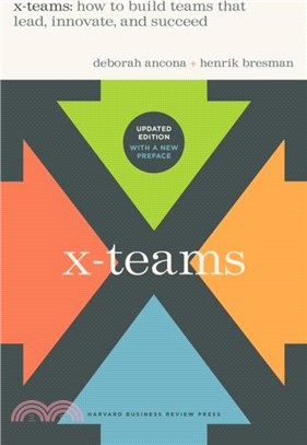 X-Teams, Updated Edition, with a New Preface: How to Build Teams That Lead, Innovate, and Succeed