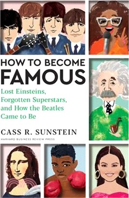 How to Become Famous: Lost Einsteins, Forgotten Superstars, and How the Beatles Came to Be