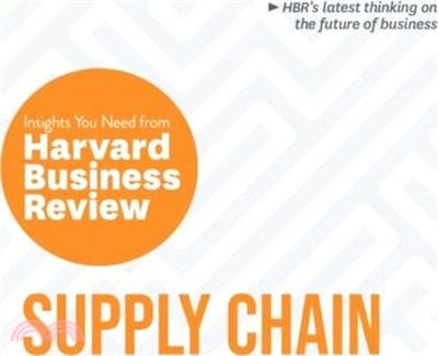 Supply Chain: The Insights You Need from Harvard Business Review