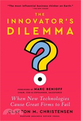 The Innovator's Dilemma, with a New Foreword: When New Technologies Cause Great Firms to Fail