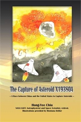 The Capture of Asteroid X19380A: A Race between China and the United States to Capture Asteroids