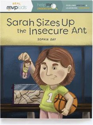 Sarah Sizes Up the Insecure Ant ― Feeling Insecure & Learning Confidence