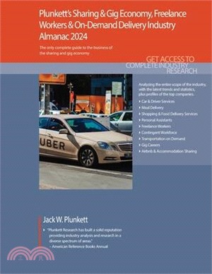Plunkett's Sharing & Gig Economy, Freelance Workers & On-Demand Delivery Industry Almanac 2024: Sharing & Gig Economy, Freelance Workers & On-Demand D