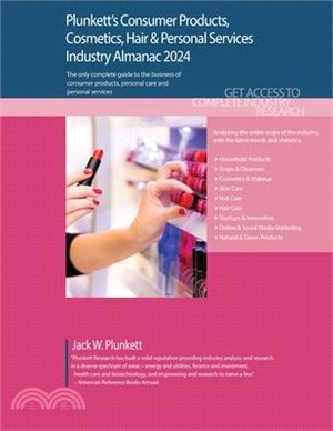 Plunkett's Consumer Products, Cosmetics, Hair & Personal Services Industry Almanac 2024: Consumer Products, Cosmetics, Hair & Personal Services Indust