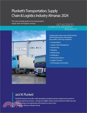 Plunkett's Transportation, Supply Chain & Logistics Industry Almanac 2024: Transportation, Supply Chain & Logistics Industry Market Research, Statisti