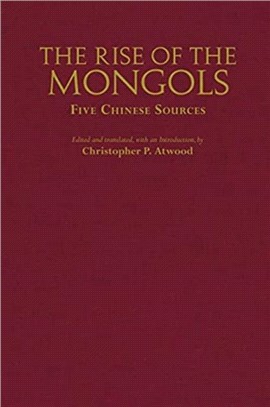 The Rise of the Mongols：Five Chinese Sources