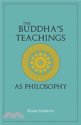 The Buddha's Teachings As Philosophy