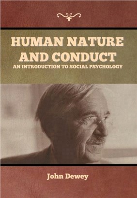 Human Nature and Conduct：An introduction to social psychology