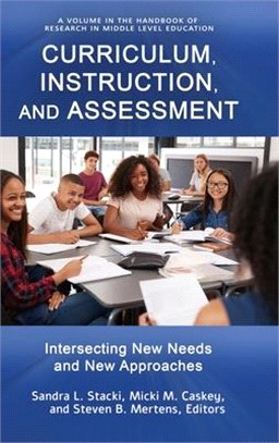 Curriculum, Instruction, and Assessment ― Intersecting New Needs and New Approaches