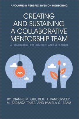 Creating and Sustaining a Collaborative Mentorship Team ― A Handbook for Practice and Research