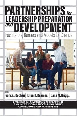 Partnerships for Leadership Preparation and Development: Facilitators, Barriers and Models for Change