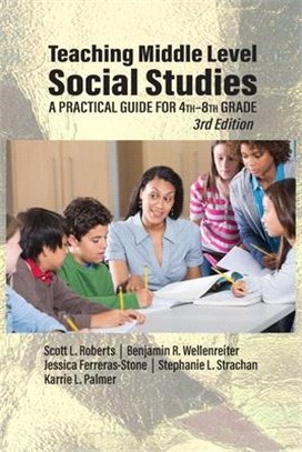 Teaching Middle Level Social Studies: A Practical Guide for 4th-8th Grade