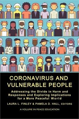 Coronavirus and Vulnerable People: Addressing the Divide in Harm and Responses and Exploring Implications for a More Peaceful World
