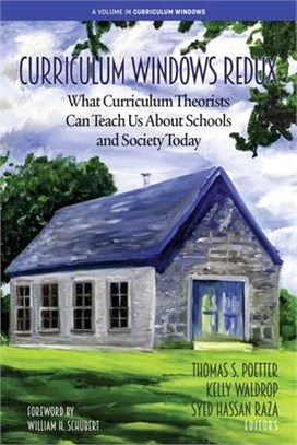 Curriculum Windows Redux: What Curriculum Theorists Can Teach Us About Schools and Society Today