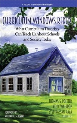 Curriculum Windows Redux: What Curriculum Theorists Can Teach Us About Schools and Society Today