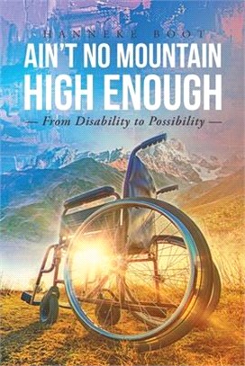 Ain't No Mountain High Enough: From Disability To Possibility