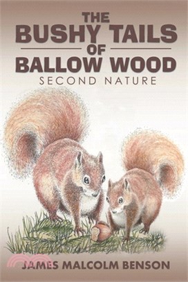 Bushy Tails of Ballow Wood: Second Nature
