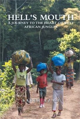 Hell's Mouth: A Journey To The Heart Of West African Jungles