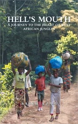 Hell's Mouth: A Journey To The Heart Of West African Jungles