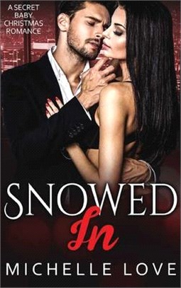 Snowed In: A Secret Baby Christmas Romance