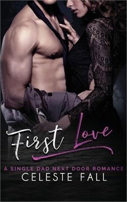 First Love: A Single Dad Next Door Romance