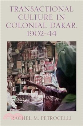Transactional Culture in Colonial Dakar, 1902-44