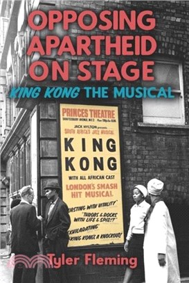 Opposing Apartheid on Stage：King Kong the Musical