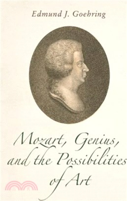 Mozart, Genius, and the Possibilities of Art