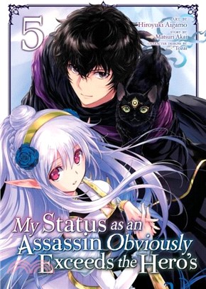 My Status as an Assassin Obviously Exceeds the Hero's (Manga) Vol. 5