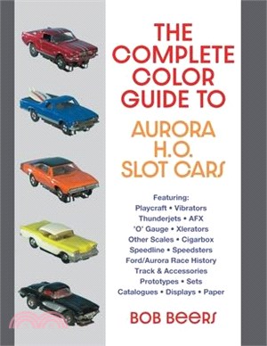 The Complete Color Guide to Aurora H. O. Slot Cars