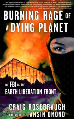 Burning Rage Of A Dying Planet：The FBI vs. the Earth Liberation Front