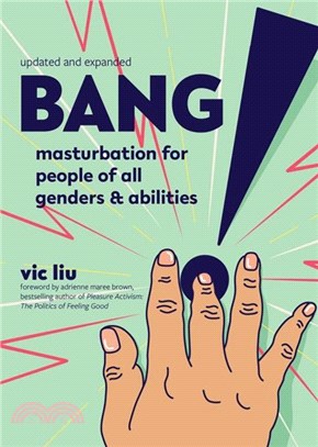 Bang!：Masturbation for People of All Genders and Abilities (2nd Edition)