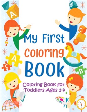 My First Coloring Book：Coloring Book for Toddlers Ages 1-4 (Animals, Letters, Words and More)