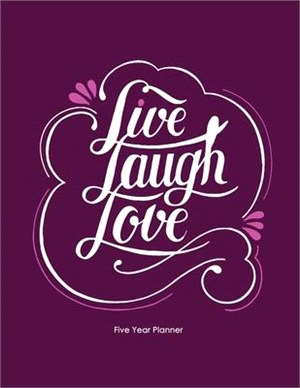 Live Laugh Love: 2021-2025 Five Year Monthly Planner