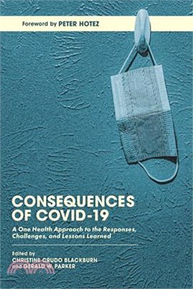Consequences of Covid-19: A One Health Approach to the Responses, Challenges, and Lessons Learned