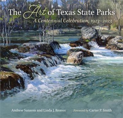 The Art of Texas State Parks: A Centennial Celebration, 1923-2023