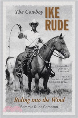 The Cowboy Ike Rude：Riding into the Wind
