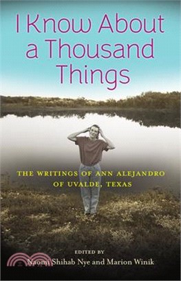 I Know about a Thousand Things: The Writings of Ann Alejandro of Uvalde, Texas