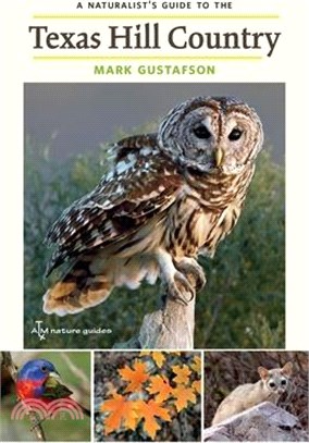 A Naturalist's Guide to the Texas Hill Country: Volume 50